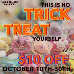 $10 Off all Premade Pacifiers!!